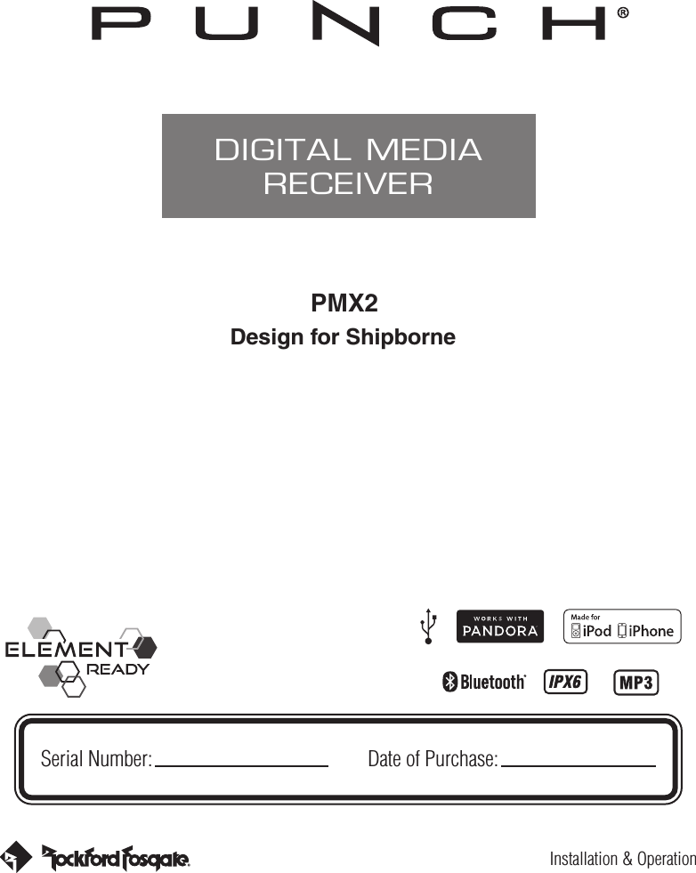 Installation &amp; OperationPMX2DIGITAL MEDIARECEIVERSerial Number: Date of Purchase: Design for Shipborne