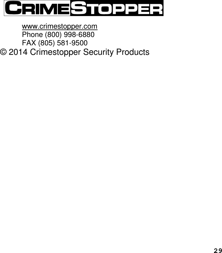  29              www.crimestopper.com            Phone (800) 998-6880   FAX (805) 581-9500 © 2014 Crimestopper Security Products  