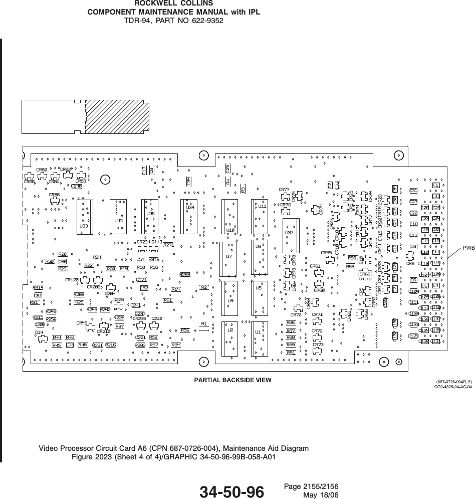 ROCKWELL COLLINSCOMPONENT MAINTENANCE MANUAL with IPLTDR-94, PART NO 622-9352Video Processor Circuit Card A6 (CPN 687-0726-004), Maintenance Aid DiagramFigure 2023 (Sheet 4 of 4)/GRAPHIC 34-50-96-99B-058-A0134-50-96 Page 2155/2156May 18/06