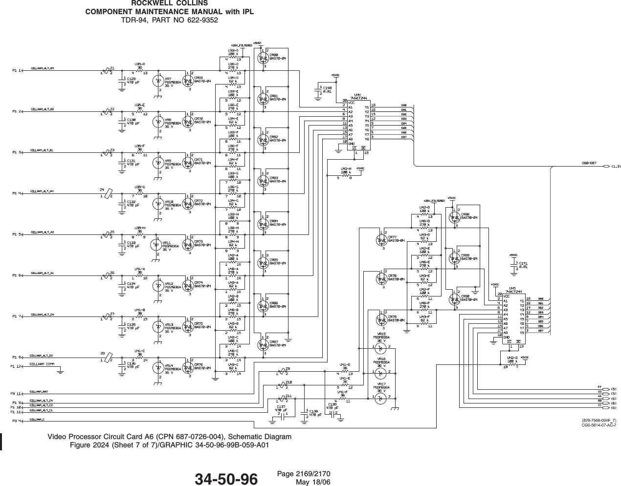 ROCKWELL COLLINSCOMPONENT MAINTENANCE MANUAL with IPLTDR-94, PART NO 622-9352Video Processor Circuit Card A6 (CPN 687-0726-004), Schematic DiagramFigure 2024 (Sheet 7 of 7)/GRAPHIC 34-50-96-99B-059-A0134-50-96 Page 2169/2170May 18/06