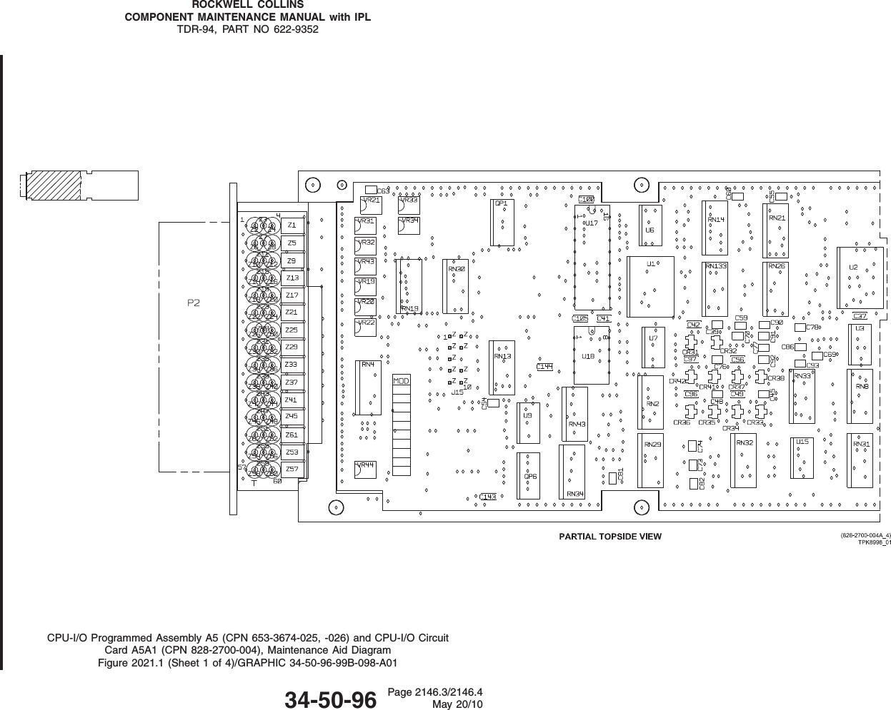 ROCKWELL COLLINSCOMPONENT MAINTENANCE MANUAL with IPLTDR-94, PART NO 622-9352CPU-I/O Programmed Assembly A5 (CPN 653-3674-025, -026) and CPU-I/O CircuitCard A5A1 (CPN 828-2700-004), Maintenance Aid DiagramFigure 2021.1 (Sheet 1 of 4)/GRAPHIC 34-50-96-99B-098-A0134-50-96 Page 2146.3/2146.4May 20/10