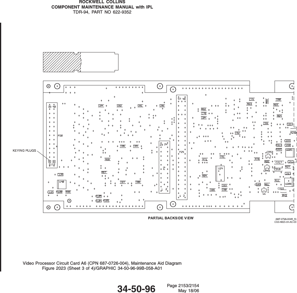ROCKWELL COLLINSCOMPONENT MAINTENANCE MANUAL with IPLTDR-94, PART NO 622-9352Video Processor Circuit Card A6 (CPN 687-0726-004), Maintenance Aid DiagramFigure 2023 (Sheet 3 of 4)/GRAPHIC 34-50-96-99B-058-A0134-50-96 Page 2153/2154May 18/06