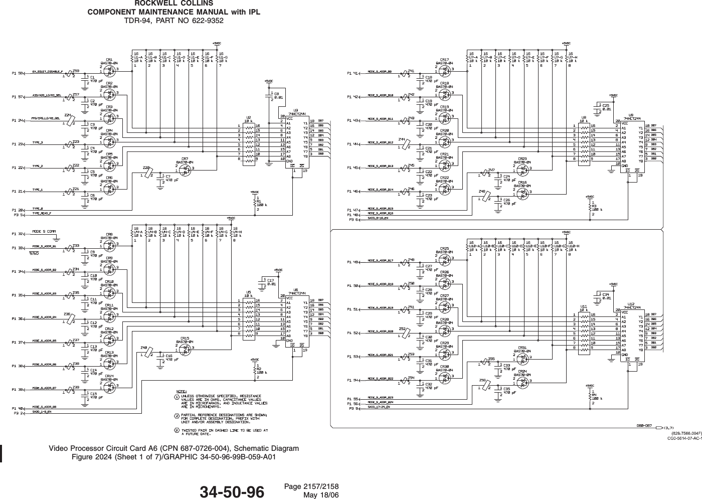 ROCKWELL COLLINSCOMPONENT MAINTENANCE MANUAL with IPLTDR-94, PART NO 622-9352Video Processor Circuit Card A6 (CPN 687-0726-004), Schematic DiagramFigure 2024 (Sheet 1 of 7)/GRAPHIC 34-50-96-99B-059-A0134-50-96 Page 2157/2158May 18/06