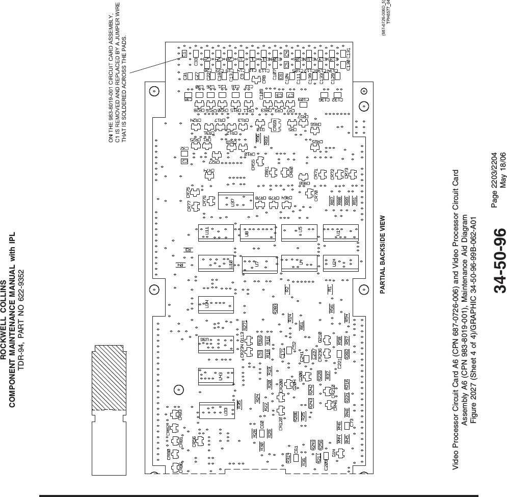 ROCKWELL COLLINSCOMPONENT MAINTENANCE MANUAL with IPLTDR-94, PART NO 622-9352Video Processor Circuit Card A6 (CPN 687-0726-006) and Video Processor Circuit CardAssembly A6 (CPN 983-8019-001), Maintenance Aid DiagramFigure 2027 (Sheet 4 of 4)/GRAPHIC 34-50-96-99B-062-A0134-50-96 Page 2203/2204May 18/06