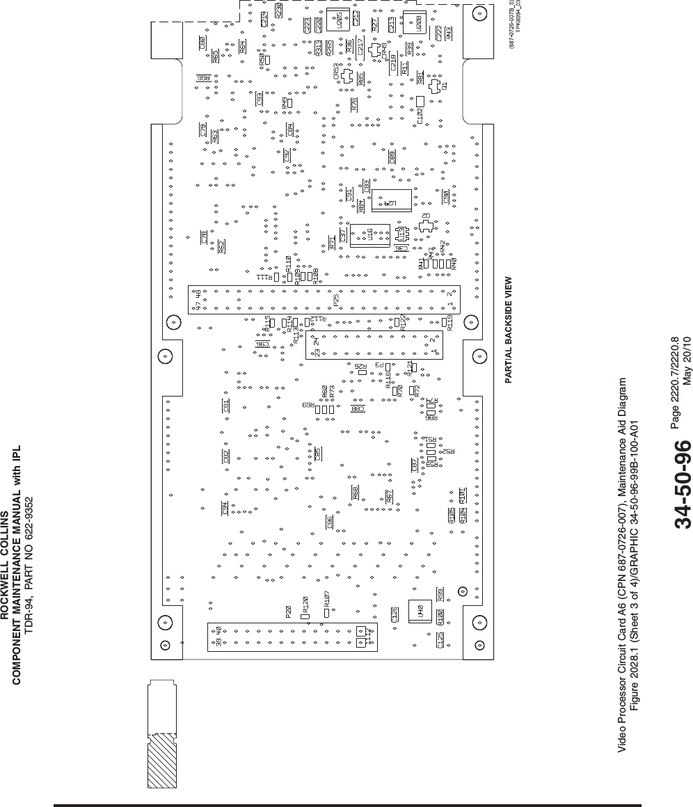 ROCKWELL COLLINSCOMPONENT MAINTENANCE MANUAL with IPLTDR-94, PART NO 622-9352Video Processor Circuit Card A6 (CPN 687-0726-007), Maintenance Aid DiagramFigure 2028.1 (Sheet 3 of 4)/GRAPHIC 34-50-96-99B-100-A0134-50-96 Page 2220.7/2220.8May 20/10