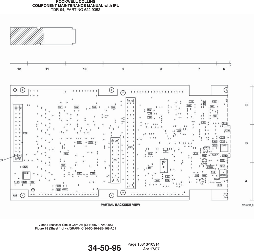 ROCKWELL COLLINSCOMPONENT MAINTENANCE MANUAL with IPLTDR-94, PART NO 622-9352Video Processor Circuit Card A6 (CPN 687-0726-005)Figure 18 (Sheet 1 of 4) /GRAPHIC 34-50-96-99B-168-A0134-50-96 Page 10313/10314Apr 17/07