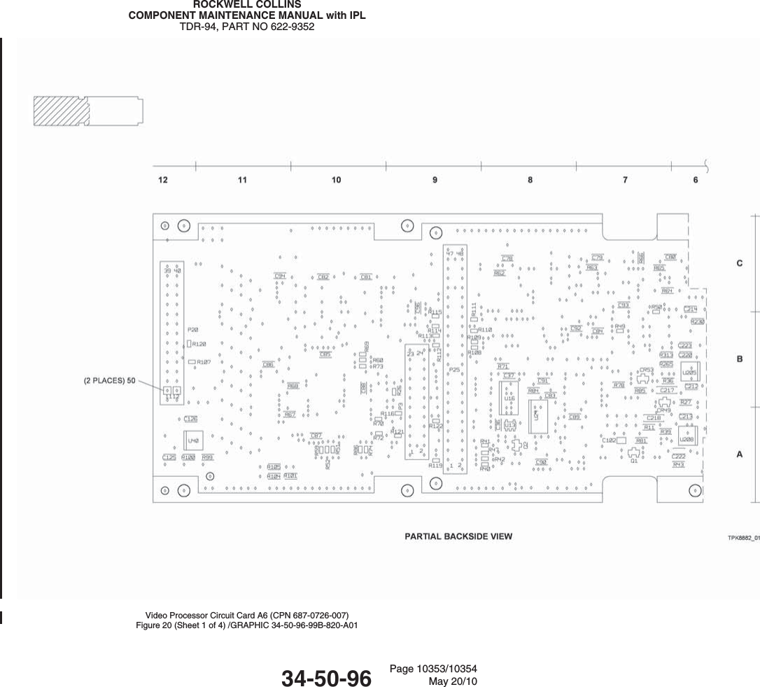 ROCKWELL COLLINSCOMPONENT MAINTENANCE MANUAL with IPLTDR-94, PART NO 622-9352Video Processor Circuit Card A6 (CPN 687-0726-007)Figure 20 (Sheet 1 of 4) /GRAPHIC 34-50-96-99B-820-A0134-50-96 Page 10353/10354May 20/10