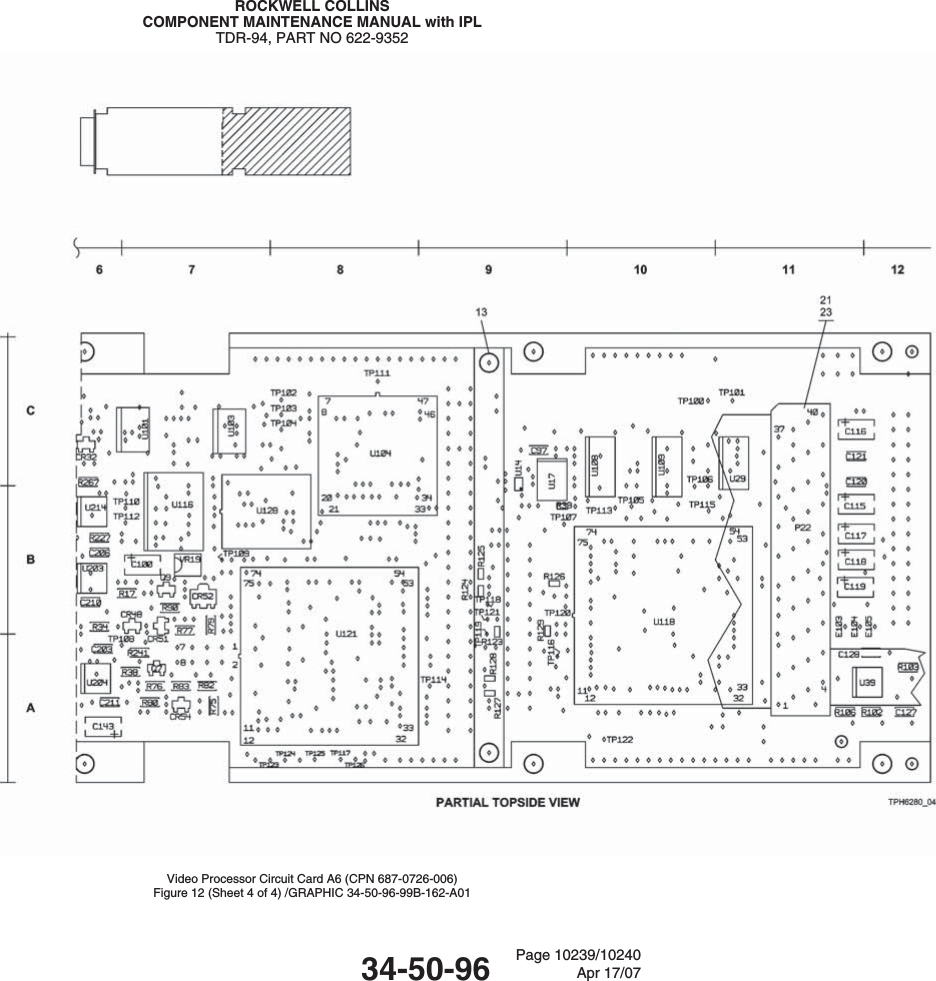 ROCKWELL COLLINSCOMPONENT MAINTENANCE MANUAL with IPLTDR-94, PART NO 622-9352Video Processor Circuit Card A6 (CPN 687-0726-006)Figure 12 (Sheet 4 of 4) /GRAPHIC 34-50-96-99B-162-A0134-50-96 Page 10239/10240Apr 17/07