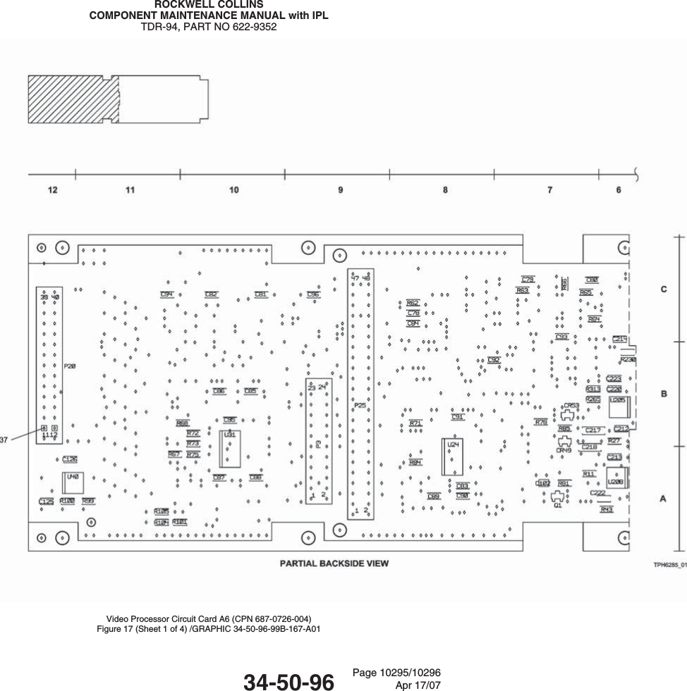 ROCKWELL COLLINSCOMPONENT MAINTENANCE MANUAL with IPLTDR-94, PART NO 622-9352Video Processor Circuit Card A6 (CPN 687-0726-004)Figure 17 (Sheet 1 of 4) /GRAPHIC 34-50-96-99B-167-A0134-50-96 Page 10295/10296Apr 17/07
