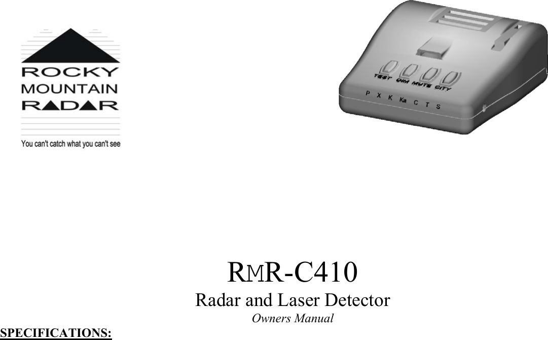                      RMR-C410 Radar and Laser Detector Owners Manual SPECIFICATIONS:  