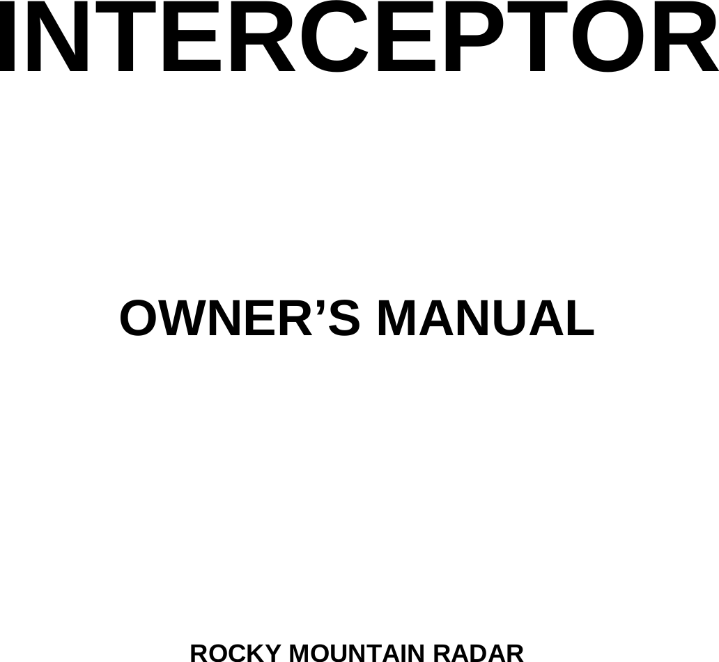    INTERCEPTOR           OWNER’S MANUAL                ROCKY MOUNTAIN RADAR 