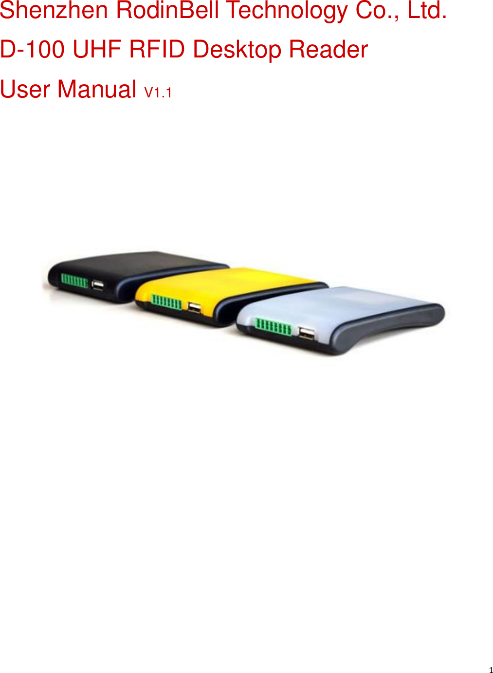   1                                                            Shenzhen RodinBell Technology Co., Ltd. D-100 UHF RFID Desktop Reader User Manual V1.1                       
