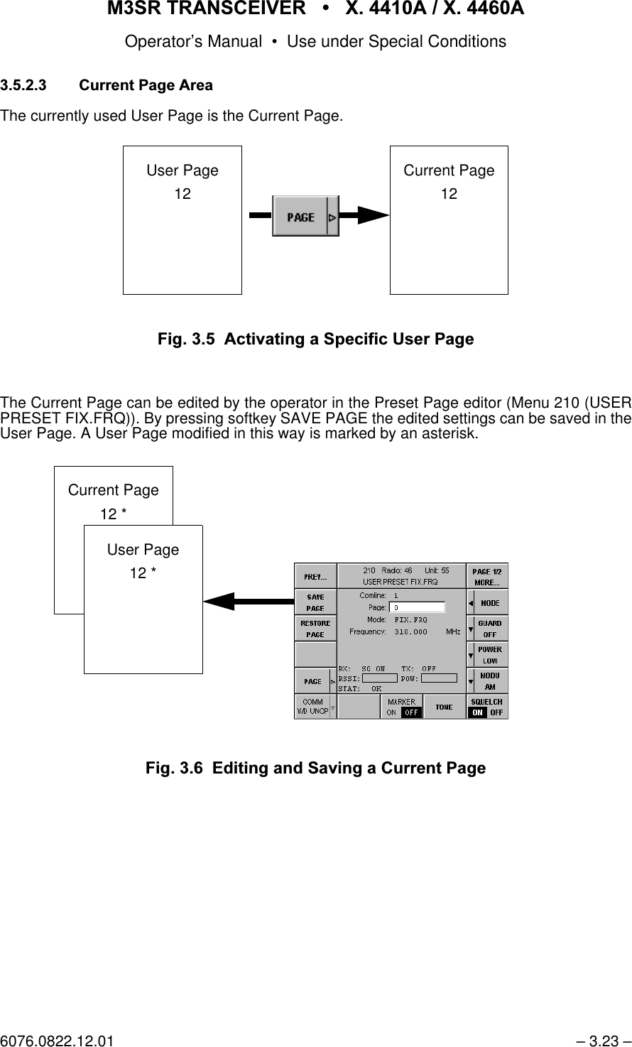 065 75$16&amp;(,9(5  ; $  ; $Operator&rsquo;s Manual &bull; Use under Special Conditions6076.0822.12.01 &ndash; 3.23 &ndash; &amp;XUUHQW3DJH$UHDThe currently used User Page is the Current Page.)LJ $FWLYDWLQJD6SHFLILF8VHU3DJHThe Current Page can be edited by the operator in the Preset Page editor (Menu 210 (USERPRESET FIX.FRQ)). By pressing softkey SAVE PAGE the edited settings can be saved in theUser Page. A User Page modified in this way is marked by an asterisk.)LJ  (GLWLQJDQG6DYLQJD&amp;XUUHQW3DJHUser Page12Current Page12Current Page12 *User Page12 *