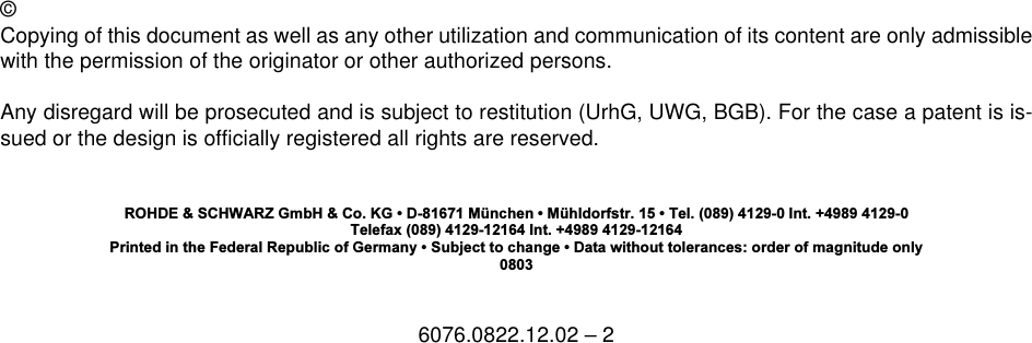 &copy;Copying of this document as well as any other utilization and communication of its content are only admissiblewith the permission of the originator or other authorized persons.Any disregard will be prosecuted and is subject to restitution (UrhG, UWG, BGB). For the case a patent is is-sued or the design is officially registered all rights are reserved.52+'(6&amp;+:$5=*PE+&amp;R.*'0QFKHQ0KOGRUIVWU7HO,QW7HOHID[,QW3ULQWHGLQWKH)HGHUDO5HSXEOLFRI*HUPDQ\6XEMHFWWRFKDQJH'DWDZLWKRXWWROHUDQFHVRUGHURIPDJQLWXGHRQO\6076.0822.12.02 &ndash; 2
