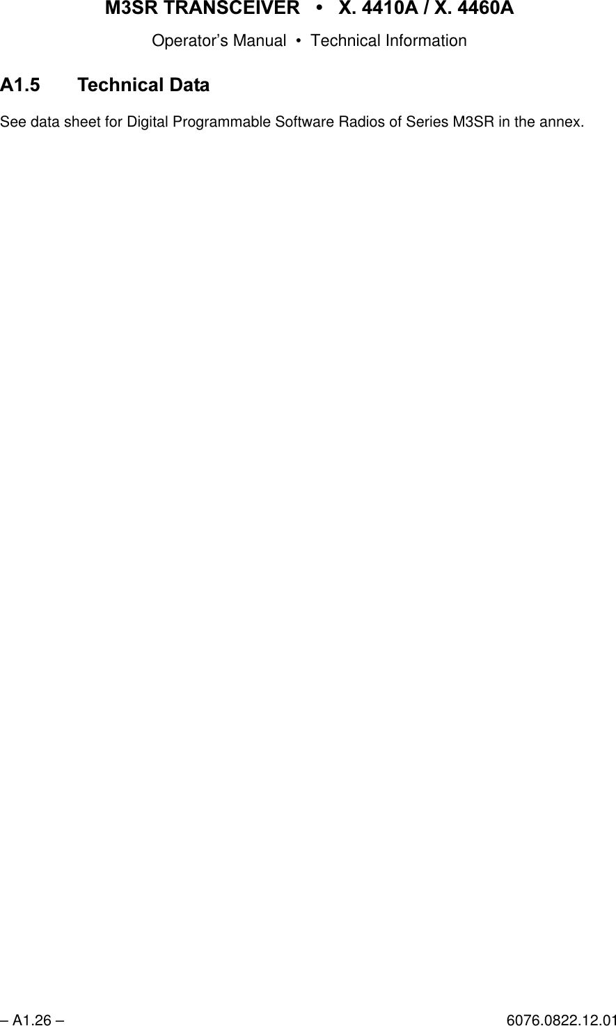 065 75$16&amp;(,9(5  ; $  ; $Operator&rsquo;s Manual &bull; Technical Information&ndash; A1.26 &ndash; 6076.0822.12.01$7HFKQLFDO'DWDSee data sheet for Digital Programmable Software Radios of Series M3SR in the annex.