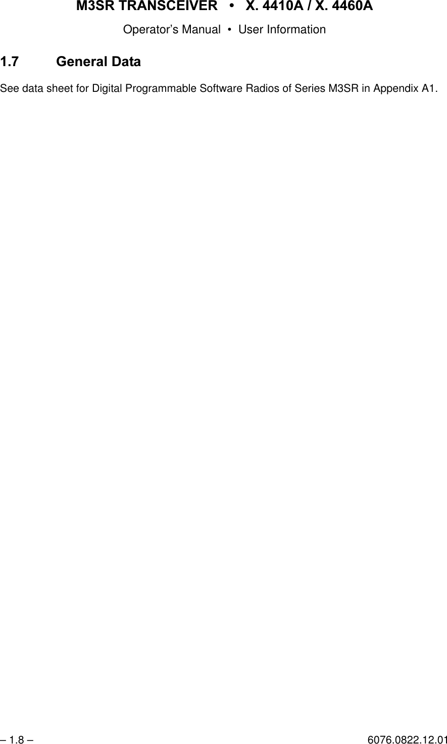 065 75$16&amp;(,9(5  ; $  ; $Operator&rsquo;s Manual &bull; User Information&ndash; 1.8 &ndash; 6076.0822.12.01 *HQHUDO'DWDSee data sheet for Digital Programmable Software Radios of Series M3SR in Appendix A1.