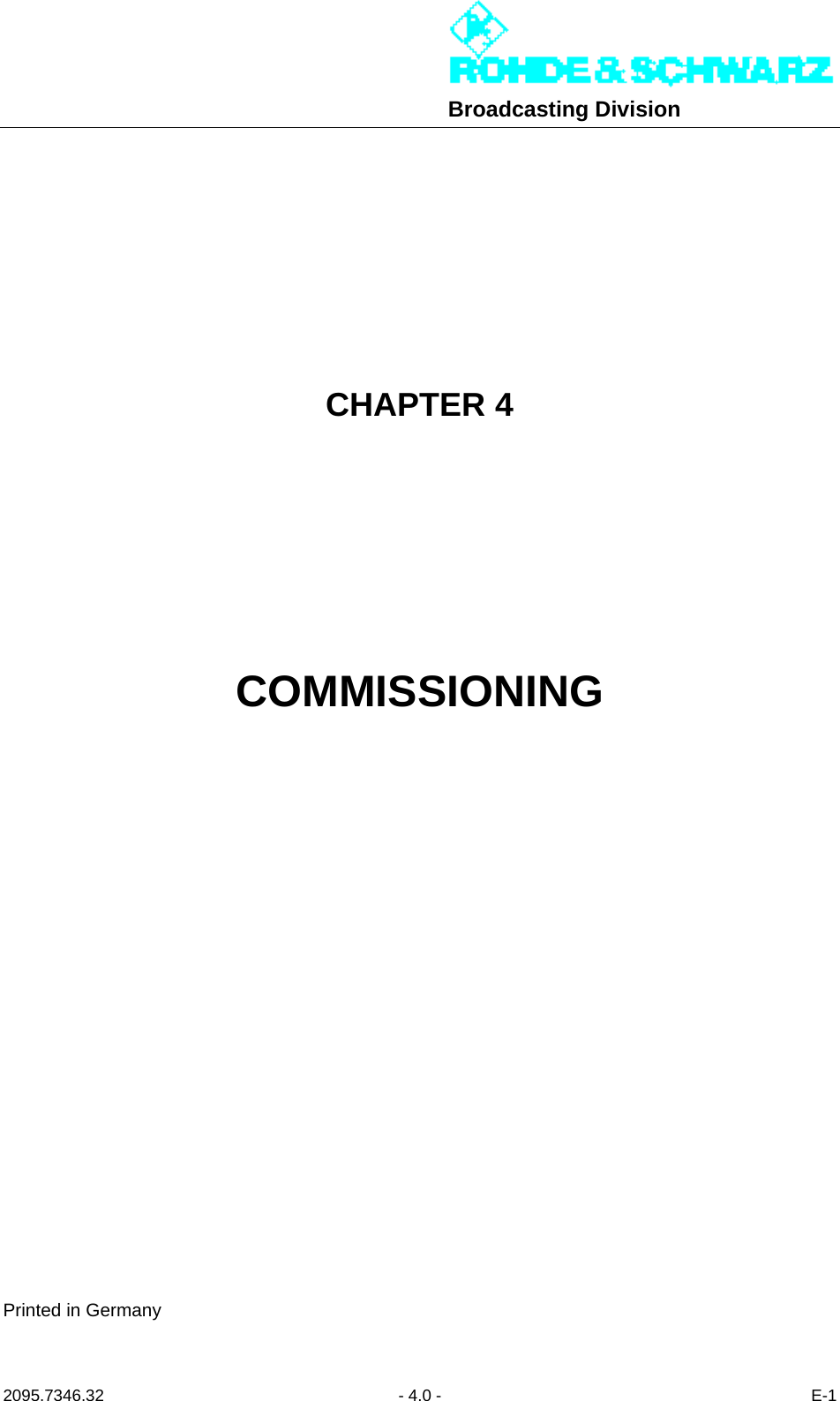 Broadcasting Division2095.7346.32 - 4.0 - E-1CHAPTER 4COMMISSIONINGPrinted in Germany