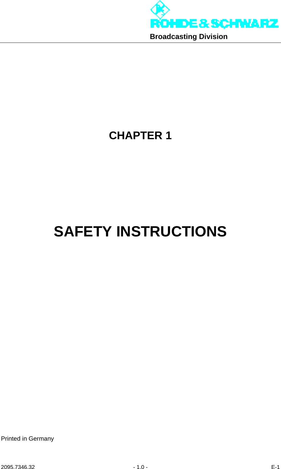 Broadcasting Division2095.7346.32 - 1.0 - E-1CHAPTER 1SAFETY INSTRUCTIONSPrinted in Germany