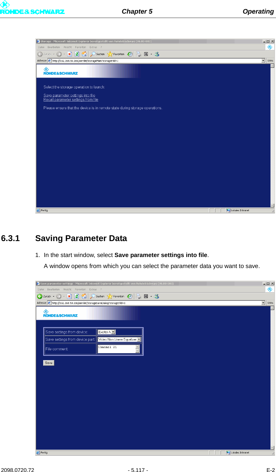 Chapter 5 Operating2098.0720.72 - 5.117 - E-26.3.1 Saving Parameter Data1. In the start window, select Save parameter settings into file.A window opens from which you can select the parameter data you want to save.