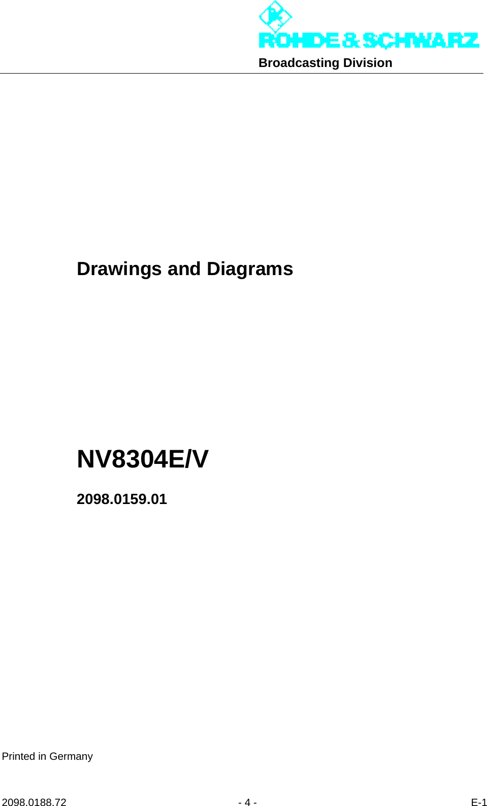 Broadcasting Division2098.0188.72 - 4 - E-1Drawings and DiagramsNV8304E/V2098.0159.01Printed in Germany