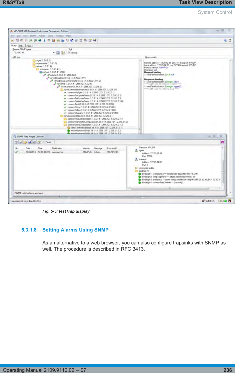 Task View DescriptionR&amp;S®Tx9236Operating Manual 2109.9110.02 ─ 07Fig. 5-5: testTrap display5.3.1.8 Setting Alarms Using SNMPAs an alternative to a web browser, you can also configure trapsinks with SNMP aswell. The procedure is described in RFC 3413. System Control