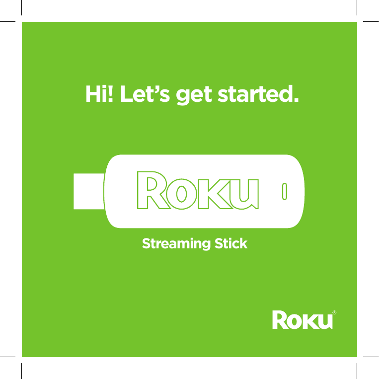 1Hi! Let’s get started.Streaming Stick