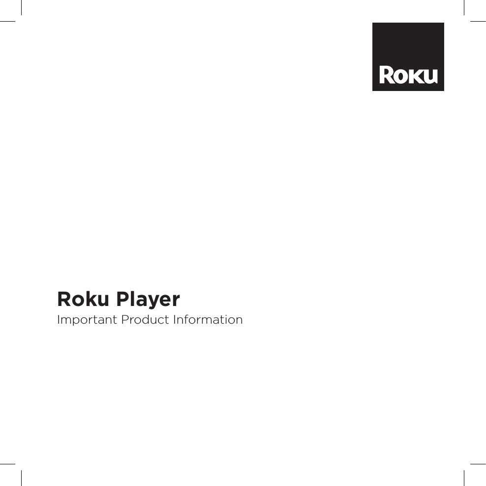 Roku PlayerImportant Product Information