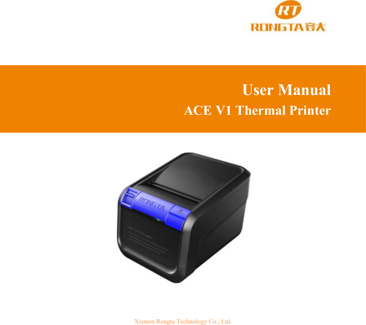 User ManualACE V1 Thermal PrinterXiamen Rongta Technology Co., Ltd.