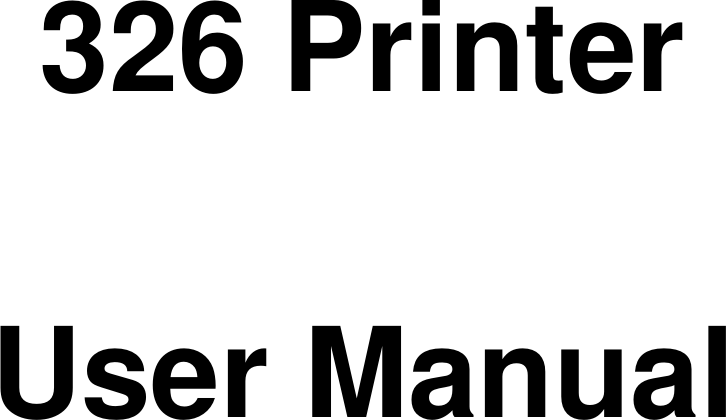     326 Printer  User Manual        
