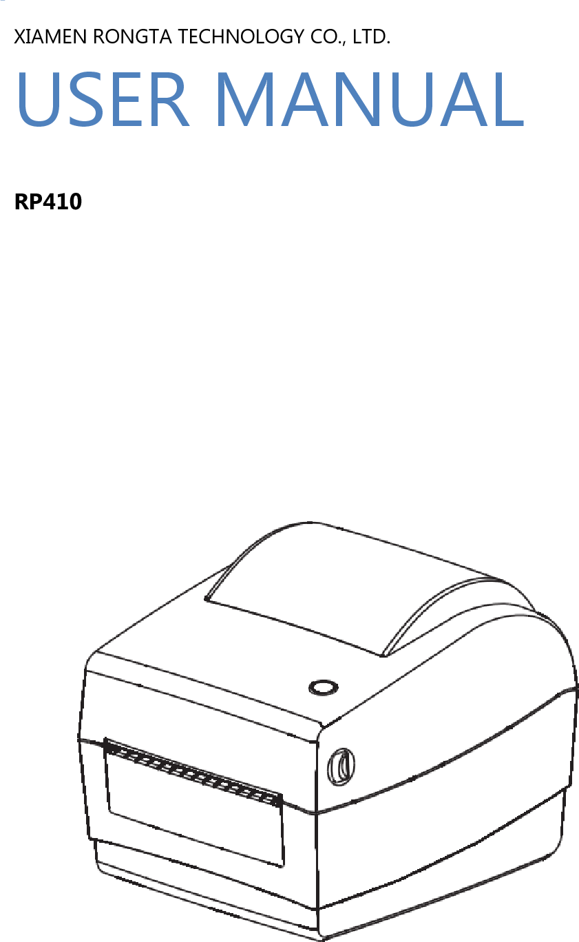                XIAMEN RONGTA TECHNOLOGY CO., LTD. USER MANUAL   RP410                 