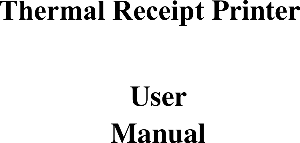 Thermal Receipt Printer User   Manual 