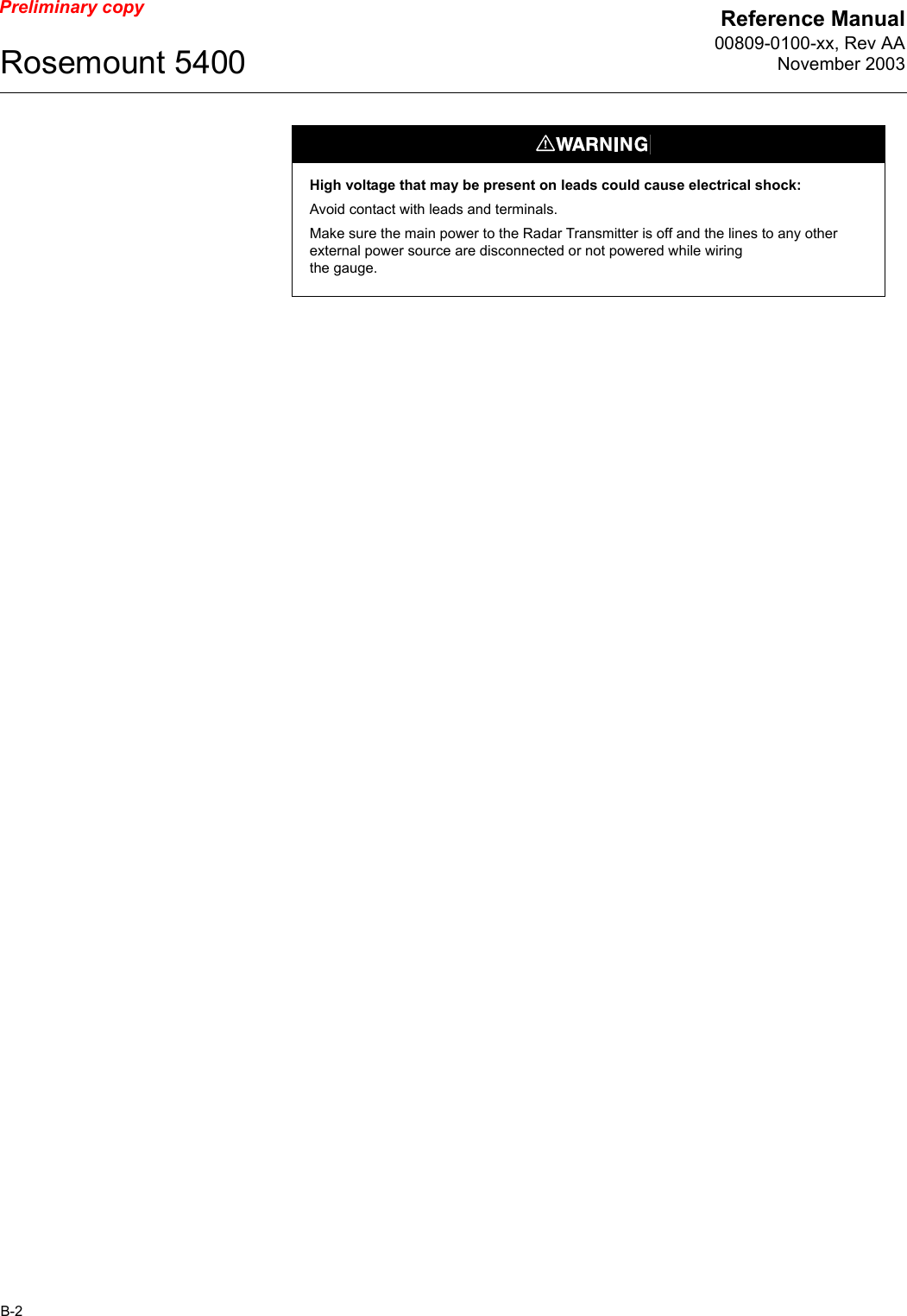 Reference Manual00809-0100-xx, Rev AANovember 2003Rosemount 5400B-2Preliminary copyHigh voltage that may be present on leads could cause electrical shock:Avoid contact with leads and terminals. Make sure the main power to the Radar Transmitter is off and the lines to any other external power source are disconnected or not powered while wiringthe gauge.