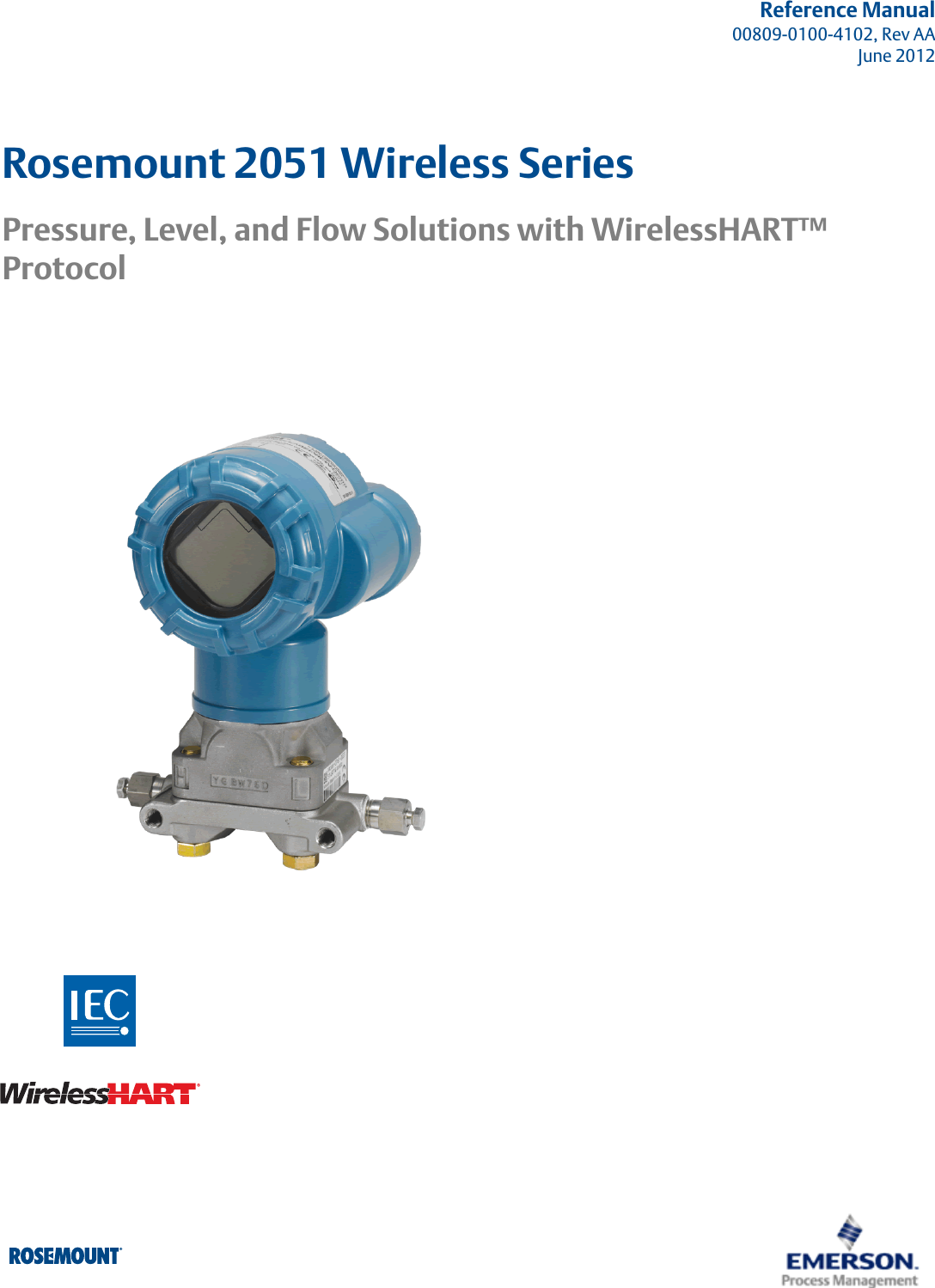 Reference Manual00809-0100-4102, Rev AAJune 2012Rosemount 2051 Wireless SeriesPressure, Level, and Flow Solutions with WirelessHART™ Protocol