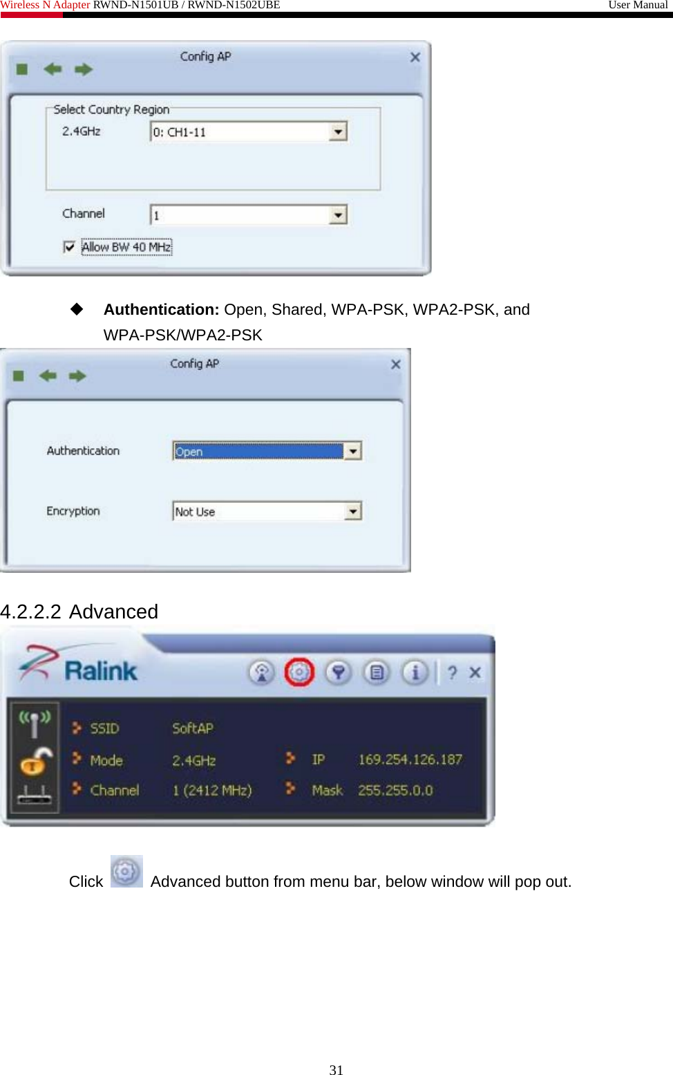 Wireless N Adapter RWND-N1501UB / RWND-N1502UBE                                                         User Manual     Authentication: Open, Shared, WPA-PSK, WPA2-PSK, and WPA-PSK/WPA2-PSK   4.2.2.2 Advanced   Click    Advanced button from menu bar, below window will pop out. 31 