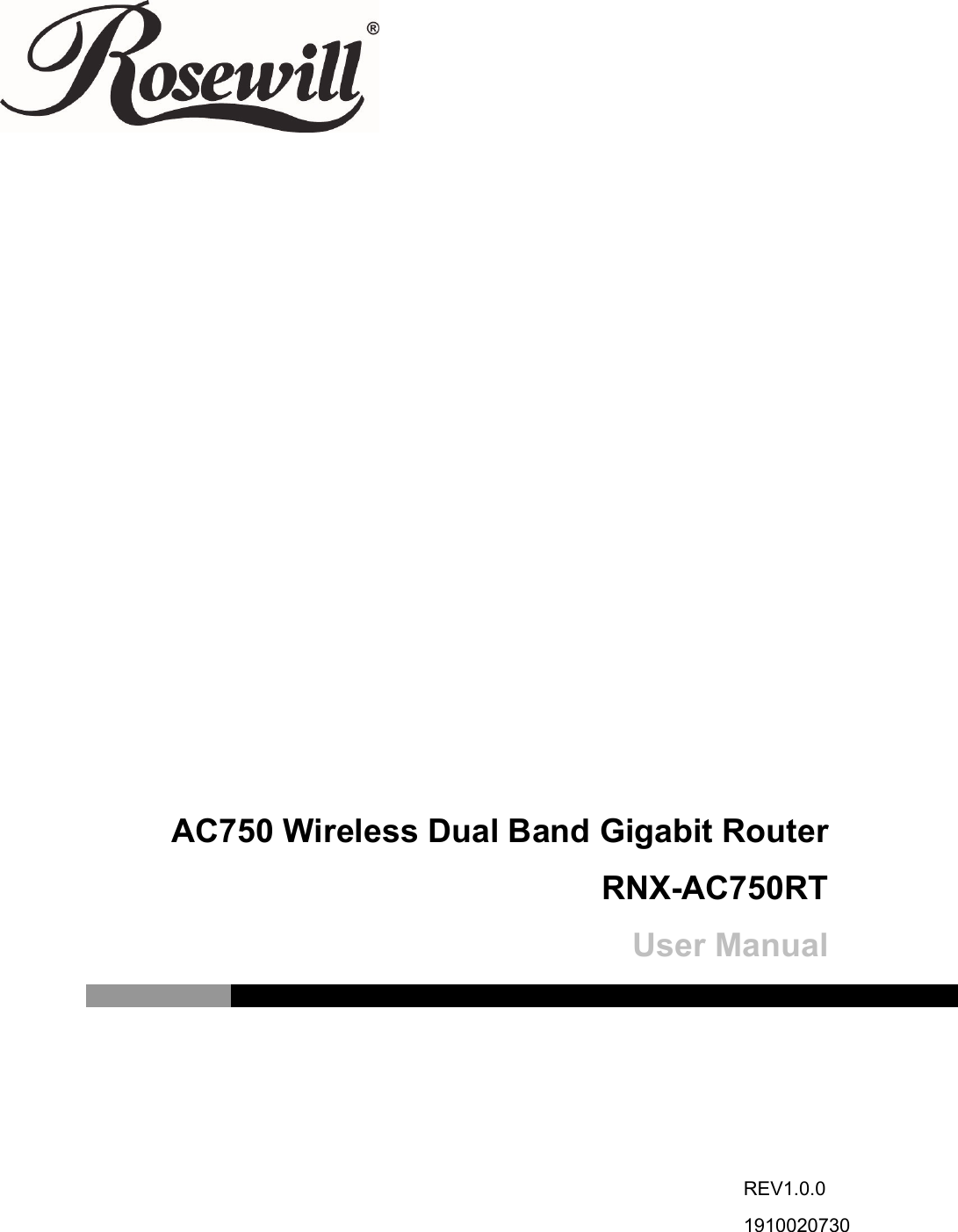 AC750 Wireless Dual Band Gigabit Router RNX-AC750RT User Manual REV1.0.0 1910020730 