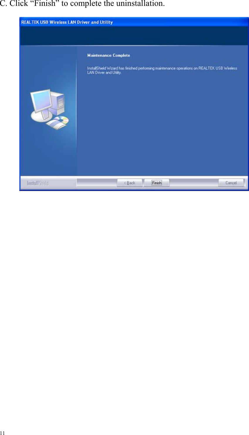   C. Click “Finish” to complete the uninstallation.                               11 