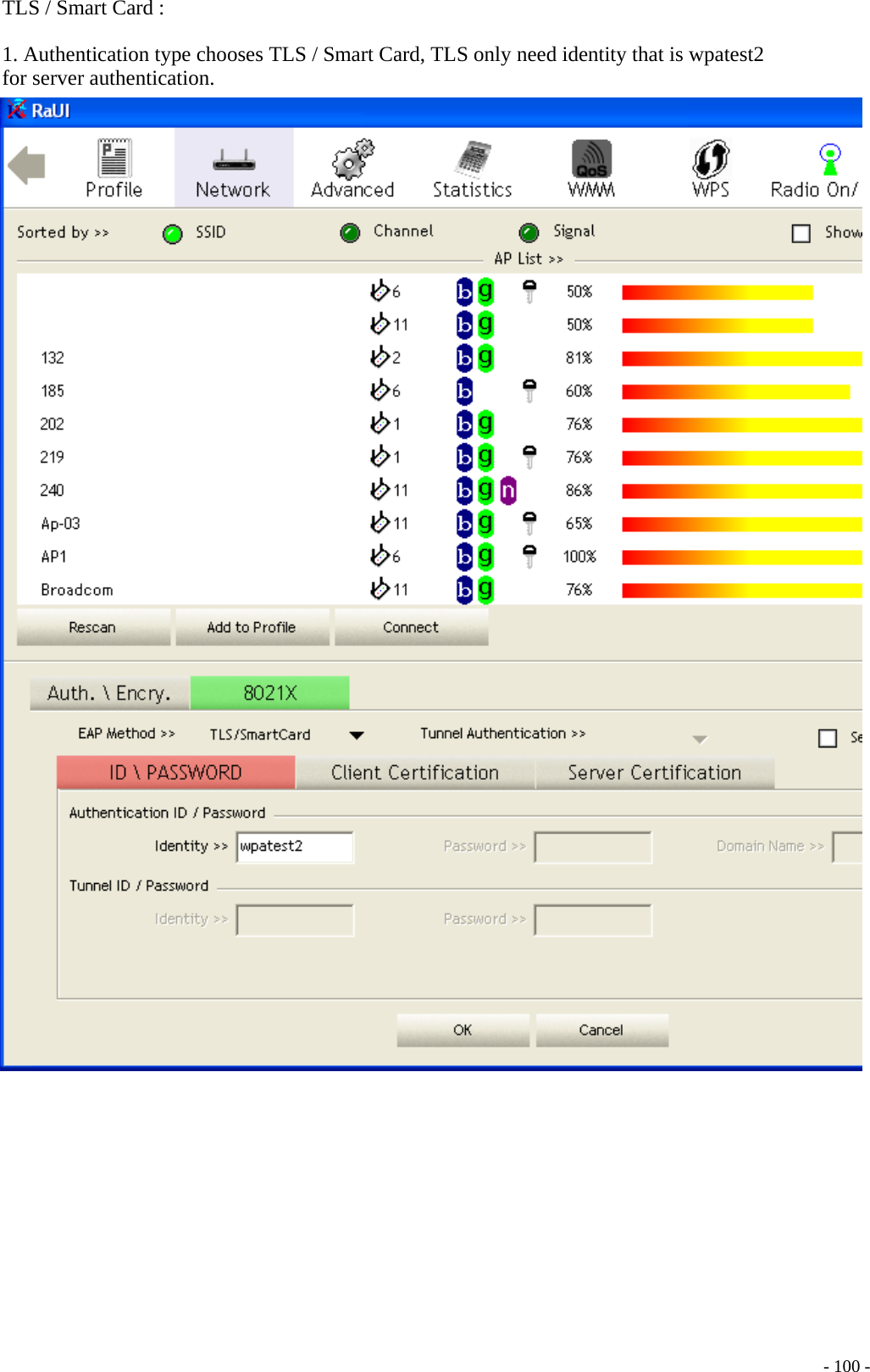 TLS / Smart Card :  1. Authentication type chooses TLS / Smart Card, TLS only need identity that is wpatest2 for server authentication.      - 100 -