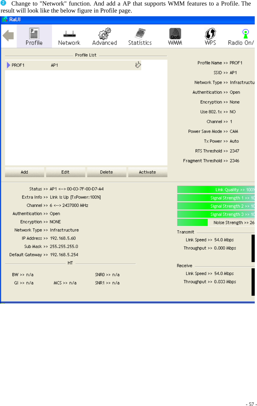   Change to &quot;Network&quot; function. And add a AP that supports WMM features to a Profile. The result will look like the below figure in Profile page.     - 57 -