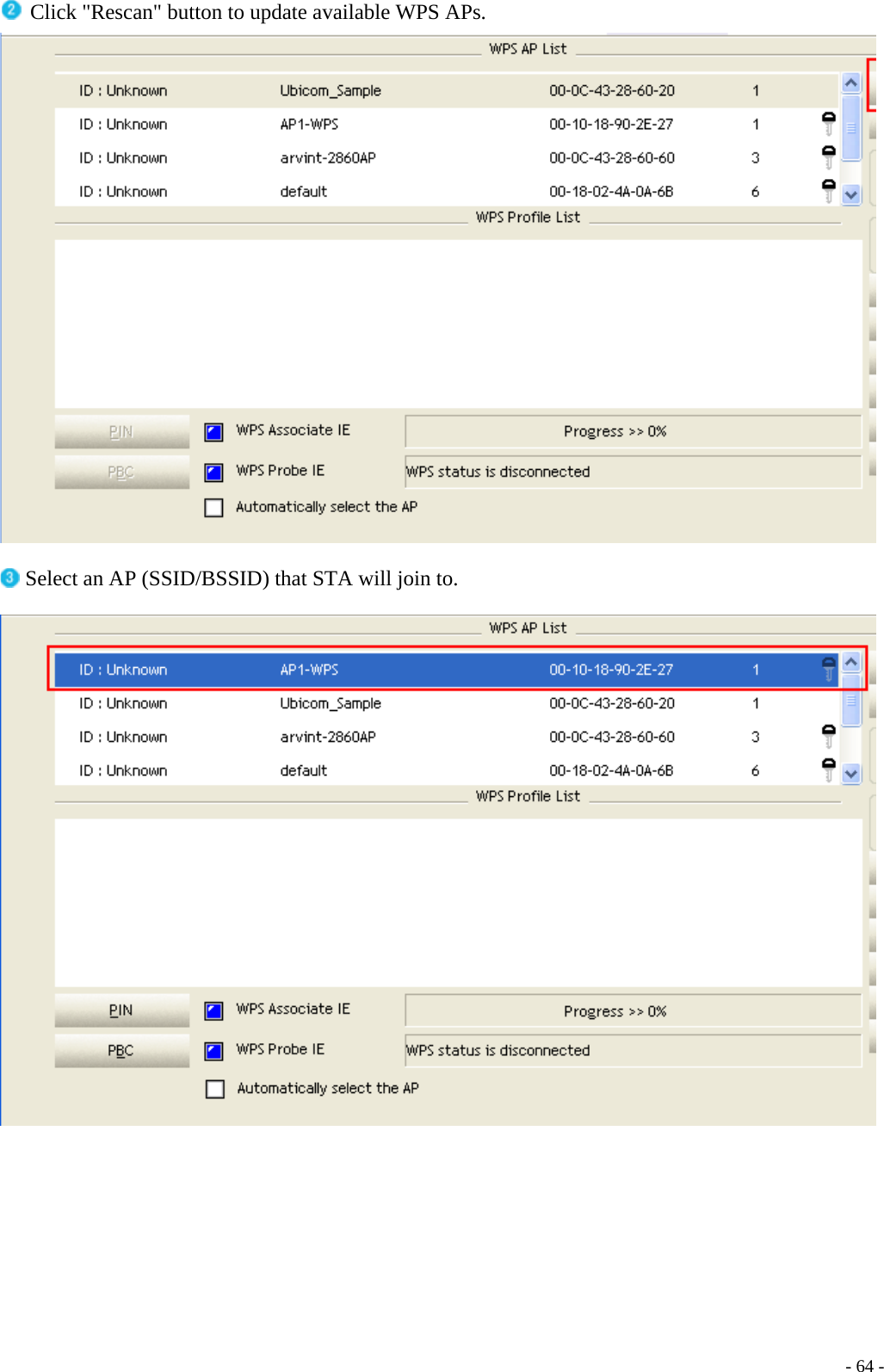   Click &quot;Rescan&quot; button to update available WPS APs.    Select an AP (SSID/BSSID) that STA will join to.       - 64 -