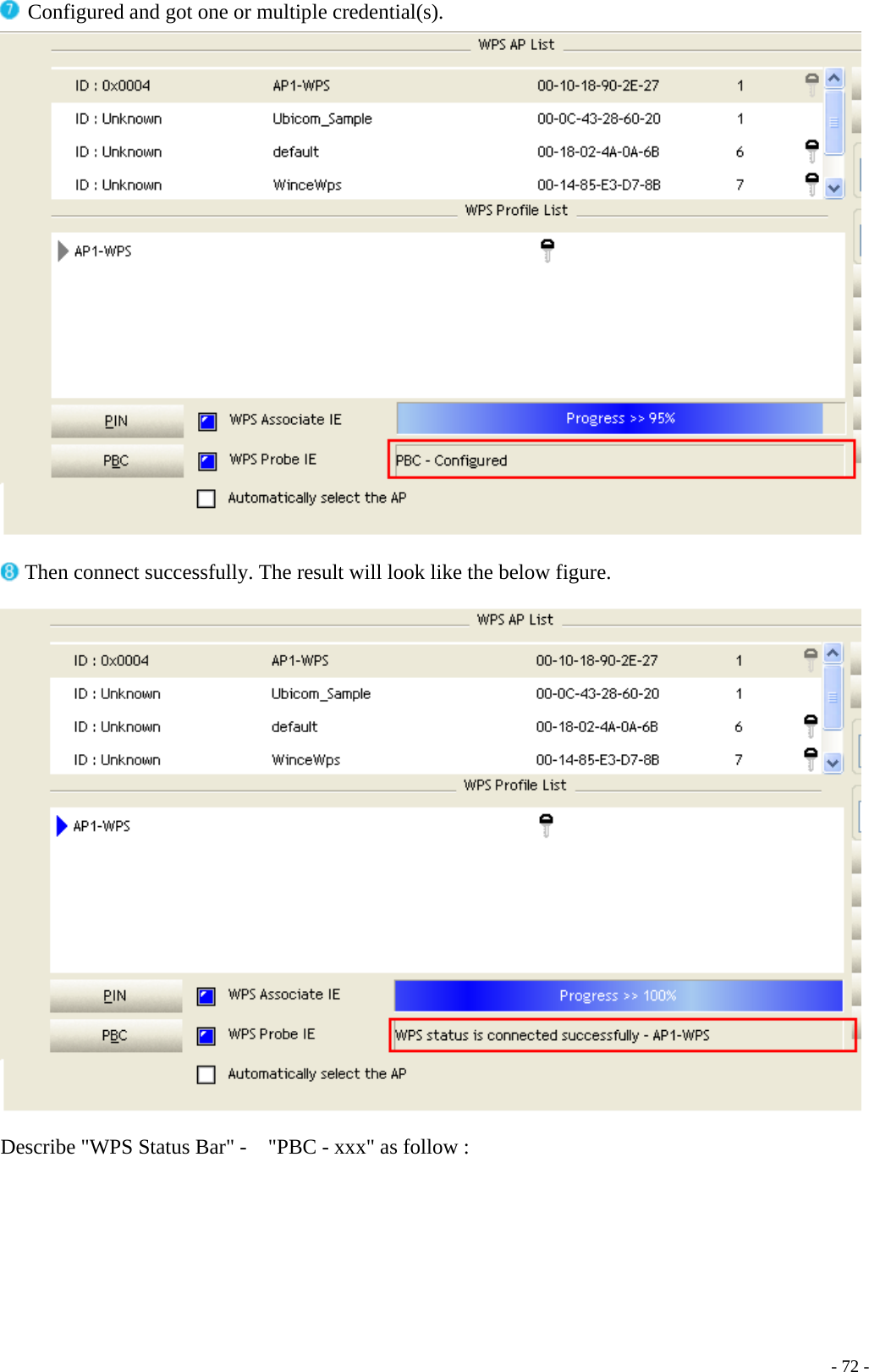  Configured and got one or multiple credential(s).   Then connect successfully. The result will look like the below figure.     Describe &quot;WPS Status Bar&quot; -    &quot;PBC - xxx&quot; as follow :     - 72 -
