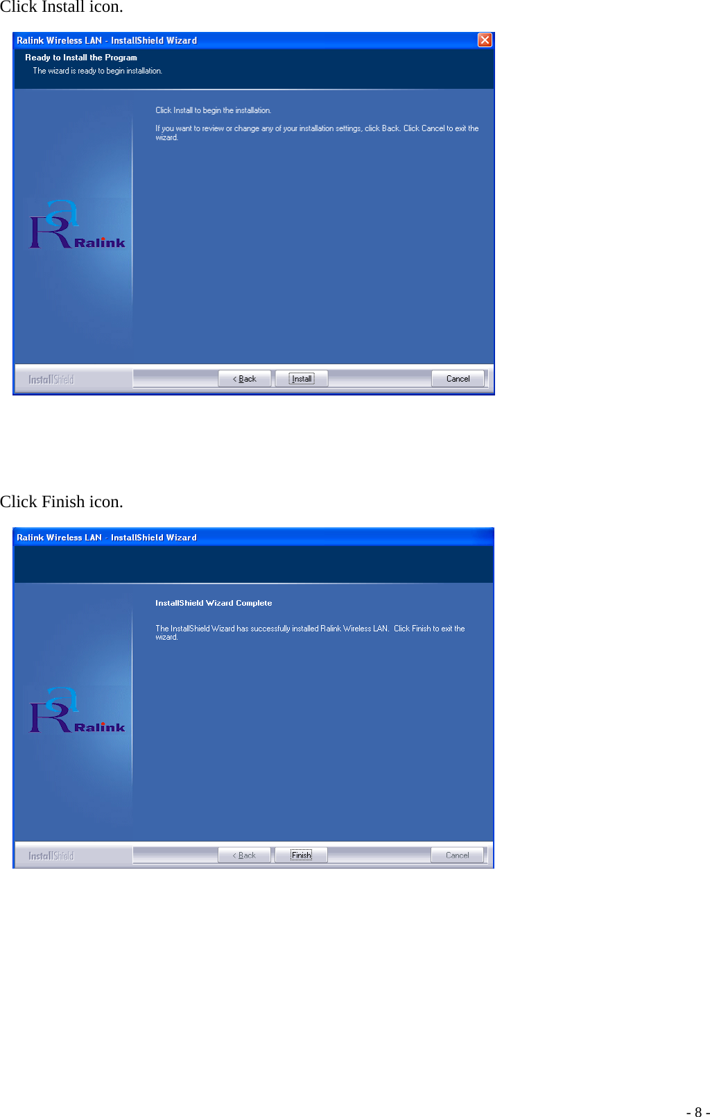 Click Install icon.          Click Finish icon.            - 8 -