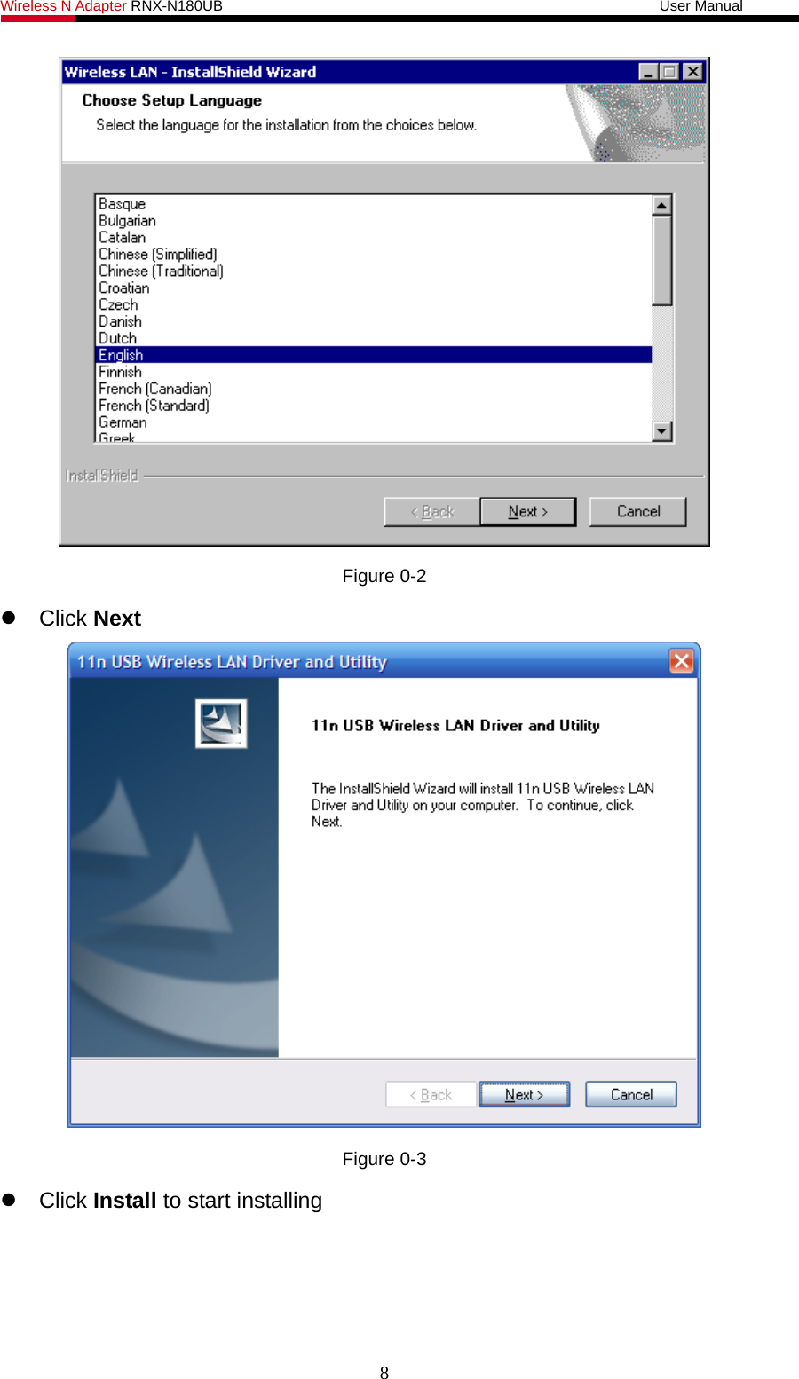 Wireless N Adapter RNX-N180UB                                                           User Manual    Figure 0-2  Click Next  Figure 0-3  Click Install to start installing 8 
