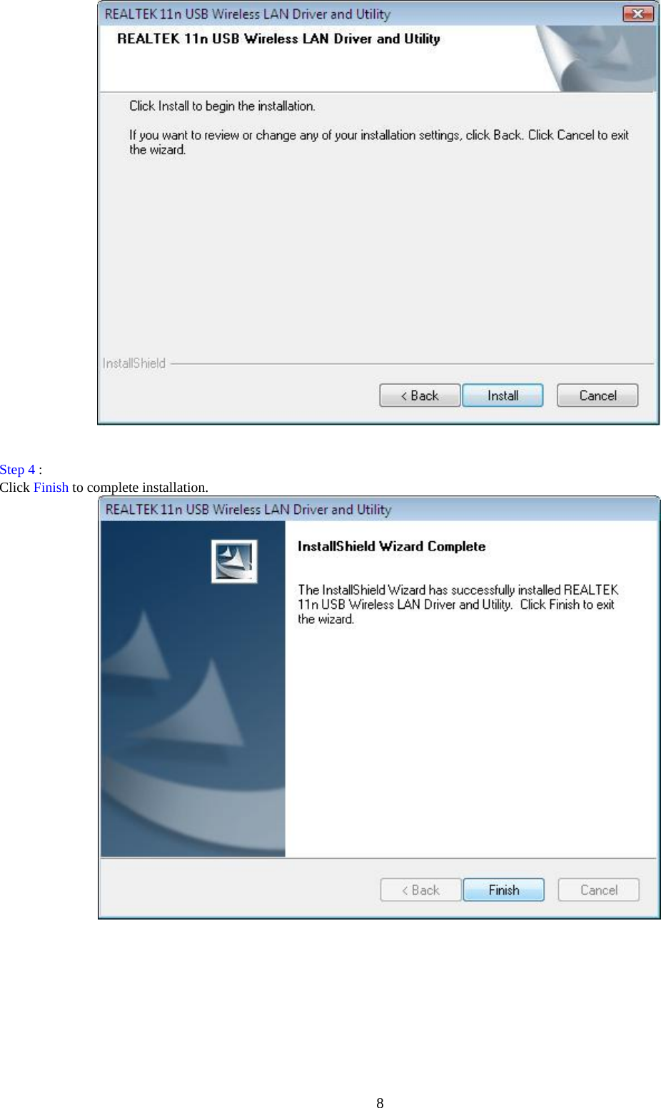  8              Step 4 : Click Finish to complete installation.                      