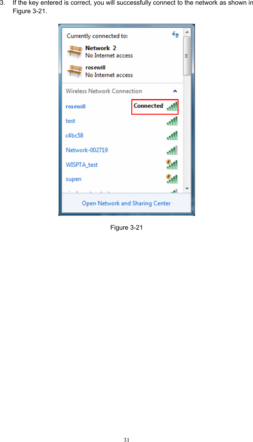 3.  If the key entered is correct, you will successfully connect to the network as shown in Figure 3-21.  Figure 3-21    31