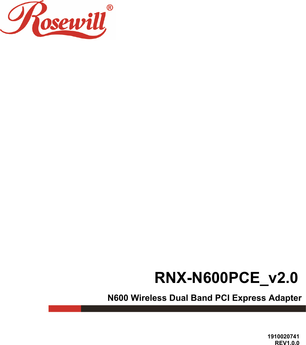                           RNX-N600PCE_v2.0 N600 Wireless Dual Band PCI Express Adapter  1910020741 REV1.0.0   