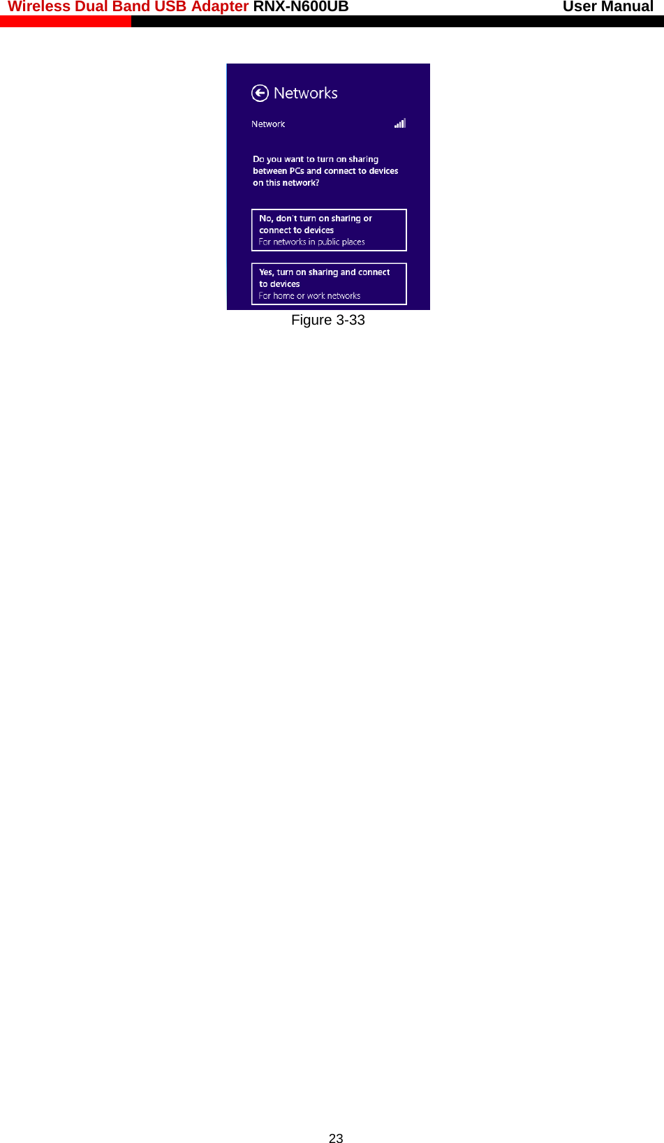 Wireless Dual Band USB Adapter RNX-N600UB                            User Manual      Figure 3-33  23 