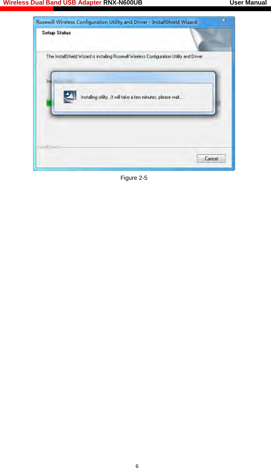 Wireless Dual Band USB Adapter RNX-N600UB                            User Manual     Figure 2-5  6 