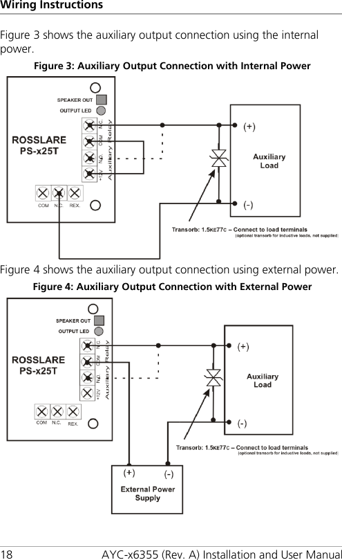 Wiring Instructions 18 AYC-x6355 (Rev. A) Installation and User Manual Figure 3 shows the auxiliary output connection using the internal power. Figure 3: Auxiliary Output Connection with Internal Power  Figure 4 shows the auxiliary output connection using external power. Figure 4: Auxiliary Output Connection with External Power  