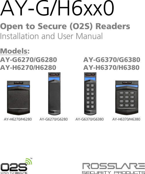 AY-G/H6xx0 Open to Secure (O2S) Readers Installation and User Manual  Models:AY-G6270/G6280 AY-H6270/H6280  AY-G6370/G6380 AY-H6370/H6380    AY-H6270/H6280 AY-G6270/G6280 AY-G6370/G6380 AY-H6370/H6380 