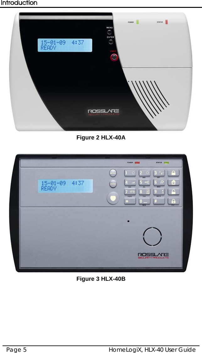 Introduction HomeLogiX, HLX-40 User Guide Page 5   Figure 2 HLX-40A   Figure 3 HLX-40B  